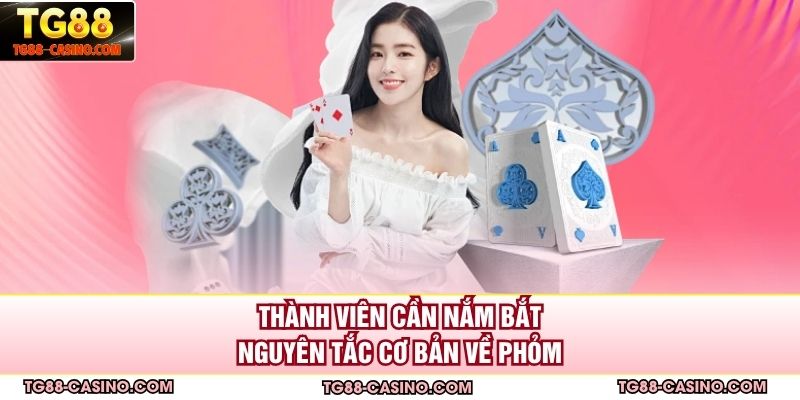 Thành viên cần nắm bắt nguyên tắc cơ bản về phỏm
